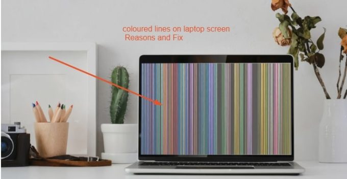 Why Are Coloured Lines on Laptop Screen