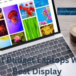Best Budget Laptops With Best Display