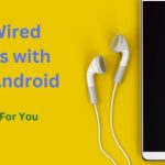Best Wired Earbuds with Mic for Android