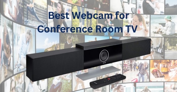 Best Webcam for Conference Room TV
