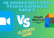 Is Zoom Better Than Google Meet?