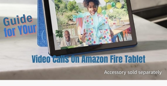 Can We Make Video Calls On Amazon Fire Tablet